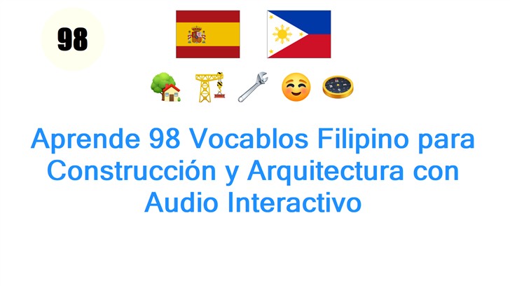Aprende 98 Vocablos Filipino para Construcción y Arquitectura con Audio Interactivo